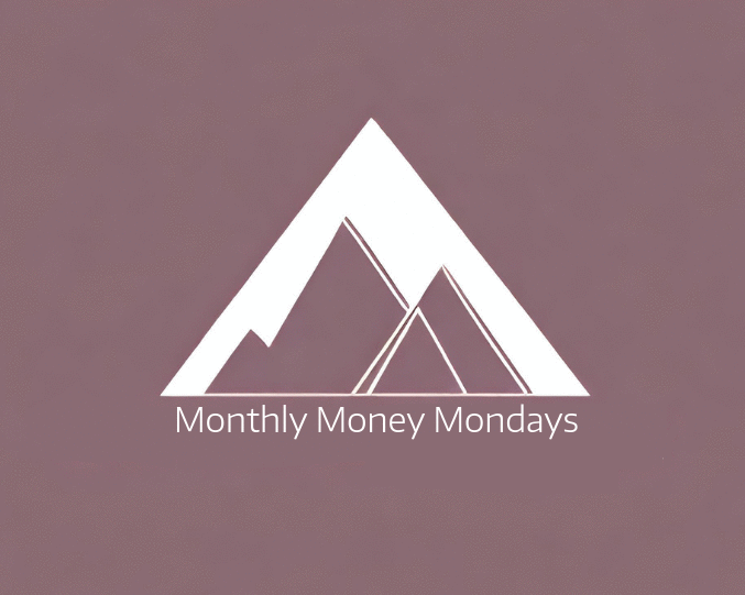 Monthly Money Mondays